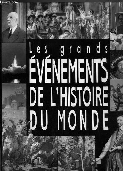 LES GRANDS EVENEMENTS DE L'HISTOIRE DU MONDE.