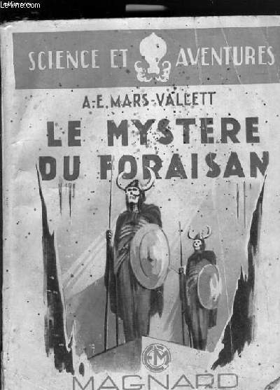 LE MYSTERE DU FORAISAN - AVENTURES DE JEUNES SPELEOLOGUES DANS LES GOUFFRES ALPINS- COLLECTION SCIENCE ET AVENTURES.