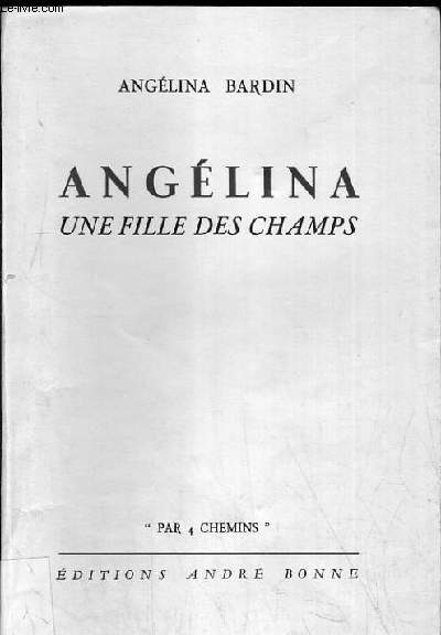 ANGELINA UNE FILLE DES CHAMPS / COLLECTION PAR 4 CHEMINS.