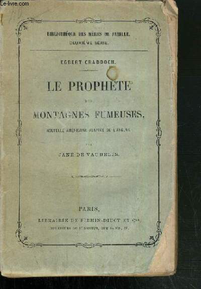 LE PROPHETE DES MONTAGNES FUMEUSES / COLLECTION BIBLIOTHEQUE DES MERES DE FAMILLE 2me SERIE.