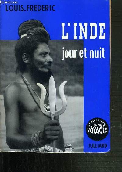 L'INDE JOUR ET NUIT / COLLECTION SCIENCES ET VOYAGES.