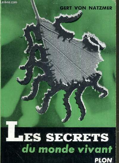 LES SECRETS DU MONDE VIVANT / COLLECTION D'UN MONDE A L'AUTRE .