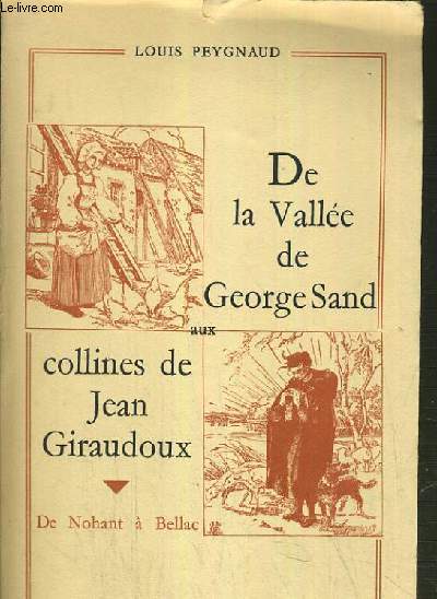DE LA VALLEE DE GEORGE SAND AUX COLLINES DE JEAN GIRAUDOUX (DE NOHANT ET BELLAC).