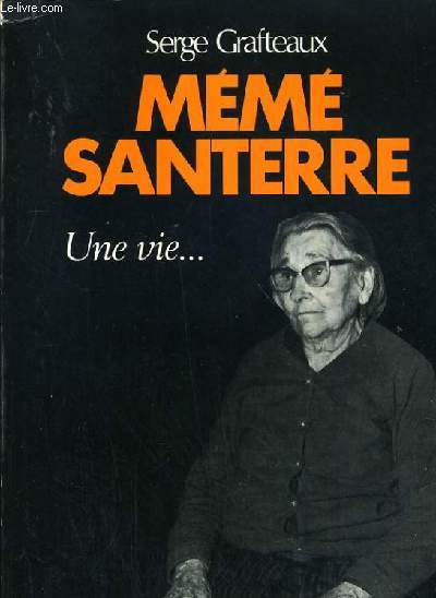 MEME SANTERRE - UNE VIE.