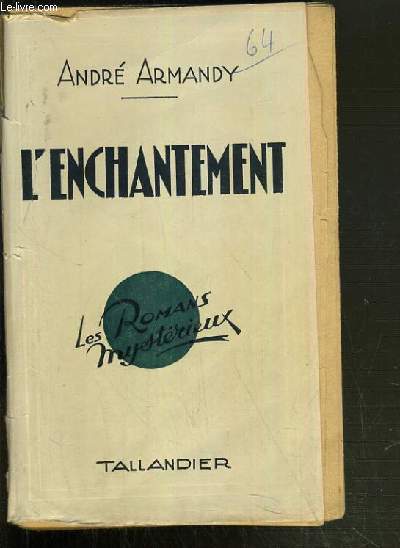 L'ENCHANTEMENT / COLLECTION LES ROMANS MYSTERIEUX.