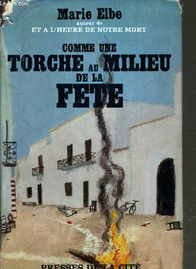 COMME UNE TORCHE AU MILIEU DE LA FETE.