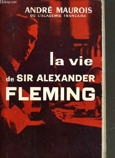 LA VIE DE SIR ALEXANDER FLEMING.