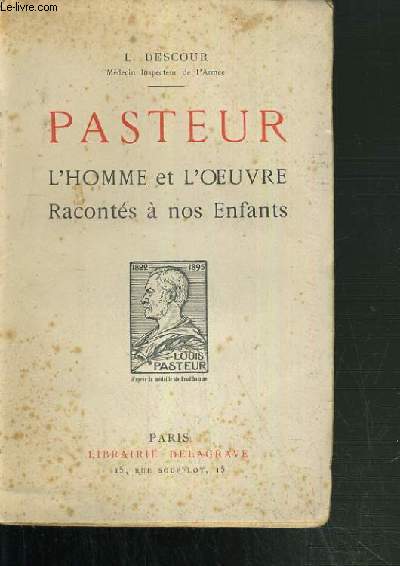 PASTEUR L'HOMME et L'OEUVRE RACONTES A NOS ENFANTS.
