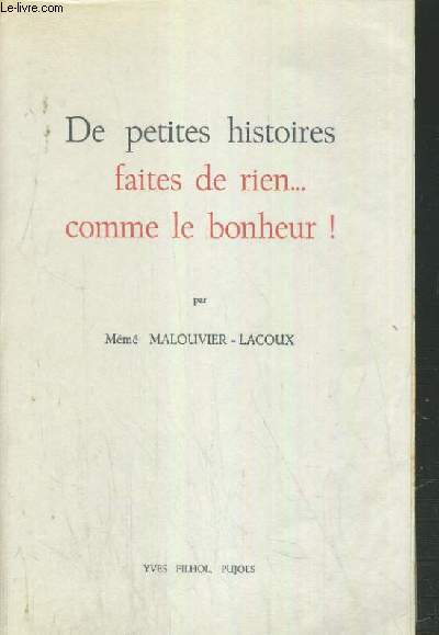 DE PETITES HISTOIRES FAITES DE RIEN...COMME LE BONHEUR.