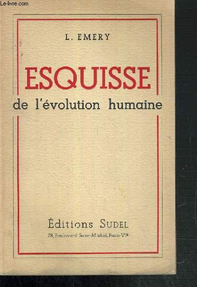 ESQUISSE DE L'EVOLUTION HUMAINE.