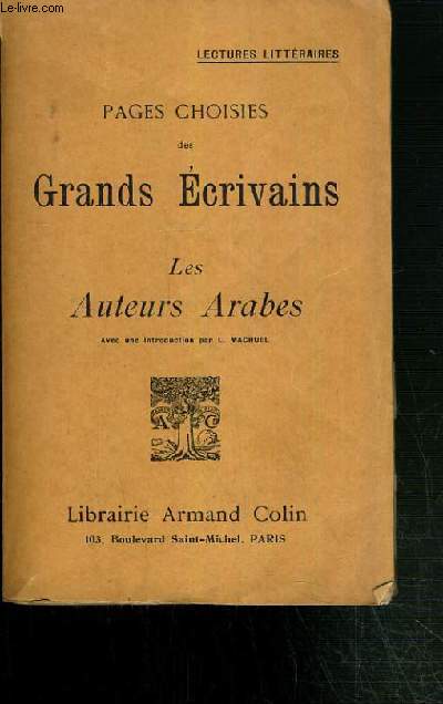 PAGES CHOISIES DES GRANDS ECRIVAINS - LES HAUTEURS ARABES TROISIEME EDITION / COLLECTION LECTURES LITTERAIRES.