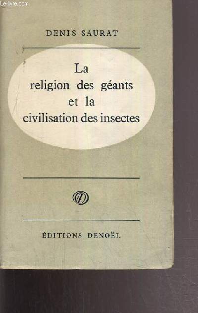 LA RELIGION DES GEANTS ET LA CIVILISATION DES INSECTES.