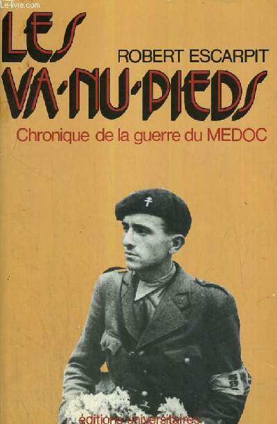 LES VA-NU-PIEDS - CHRONIQUE DE LA GUERRE DU MEDOC.