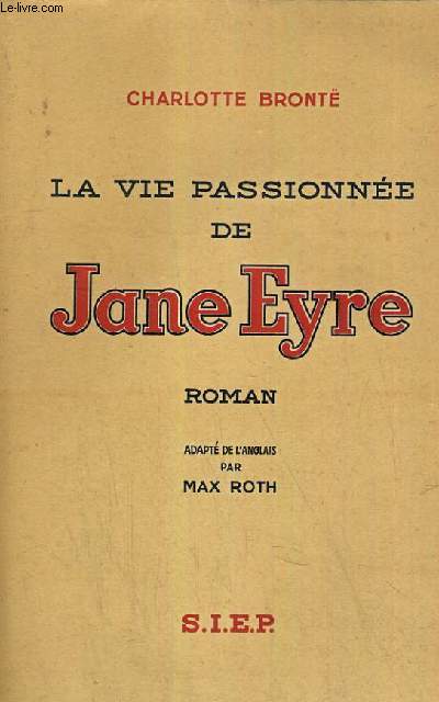 LA VIE PASSIONNEE DE JANE EYRE.