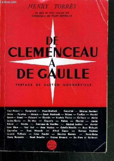 DE CLEMENCEAU A DE GAULLE - CE QUE JE N'AI JAMAIS DIT CHRONIQUE DU TEMPS RETROUVE.