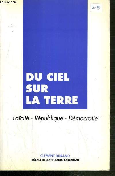 DU CIEL SUR LA TERRE - LACITE - REPUBLQUE - DEMOCRATIE.