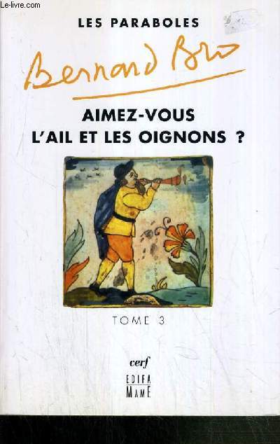 AIMEZ-VOUS L'AIL ET LES OIGNONS? / TOME 3 / COLLECTION LES PARABOLES.