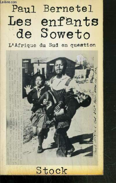 LES ENFANTS DE SOWETO - L'AFRIQUE DU SUD EN QUESTION / COLLECTION LES GRANDS SUJETS.