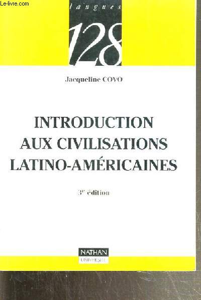 INTRODUCTION AUX CIVILISATIONS LATINO-AMERICAINES 3me EDITION / COLLECTION 128 LANGUES.
