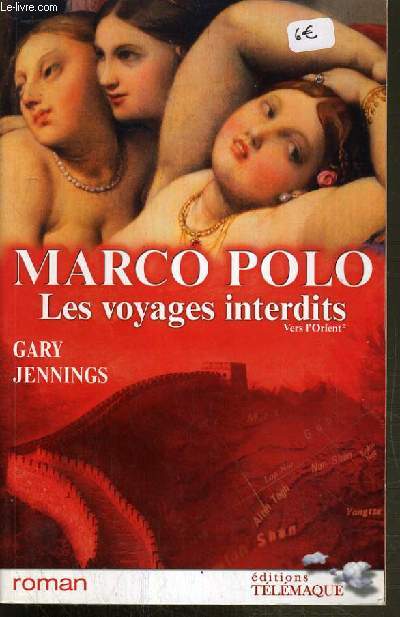 MARCO POLO - LES VOYAGES INTERDITS VERS L'ORIENT - TOME 1.