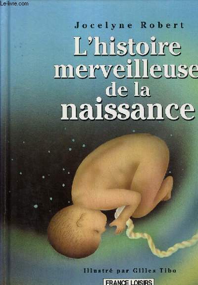 L'HISTOIRE MERVEILLAUSE DE LA NAISSANCE.