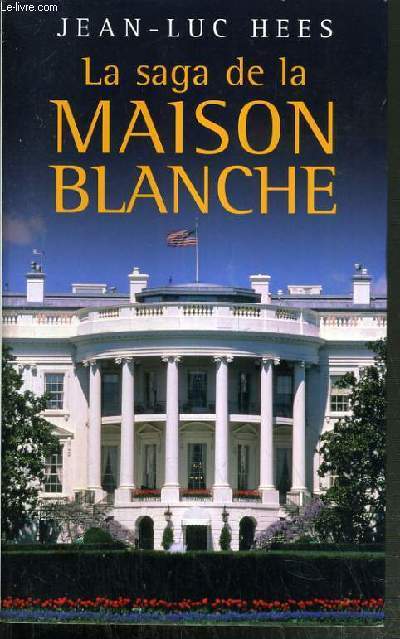 LA SAGA DE LA MAISON BLANCHE.