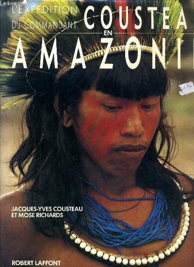 L'EXPEDITION DU COMMANDANT COUSTEAU EN AMAZONIE.