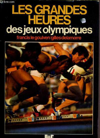 LES GRANDES HEURES DES JEUX OLYMPIQUES.