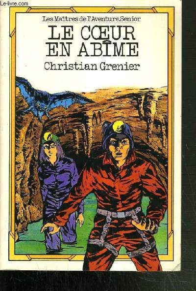 LE COEUR EN ABIME / COLLECTION LES MAITRES DE L'AVENTURES SENIOR.