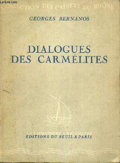 DIALOGUES DES CARMELITES / COLLECTION DES CAHIERS DU RHONE.