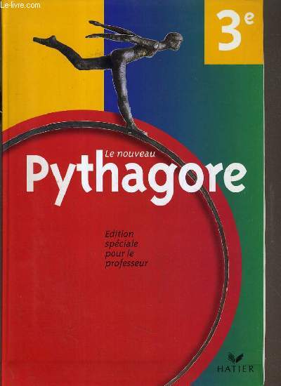 MATHEMATIQUES 3me - LE NOUVEAU PYTHAGORE - EDITION SPECIALE POUR LE PROFESSEUR + LIVRE DU PROFESSEUR CORRIGES D'ACTIVITES ET EXERCICES - QCM.