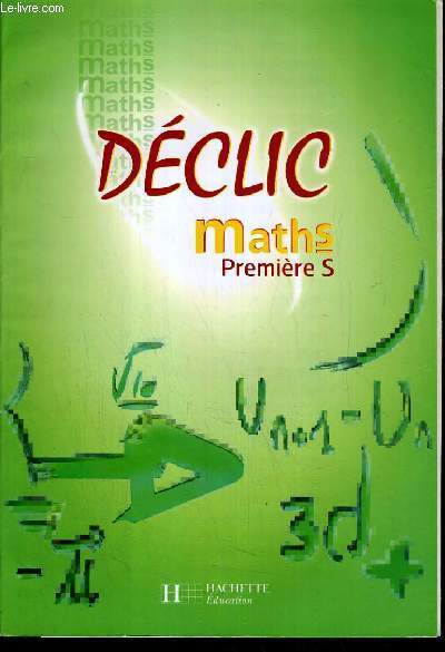 DECLIC - MATHS PREMIERE S.