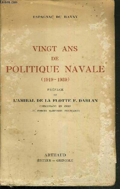 VINGT ANS DE POLITIQUE NAVALE (1919-1939).