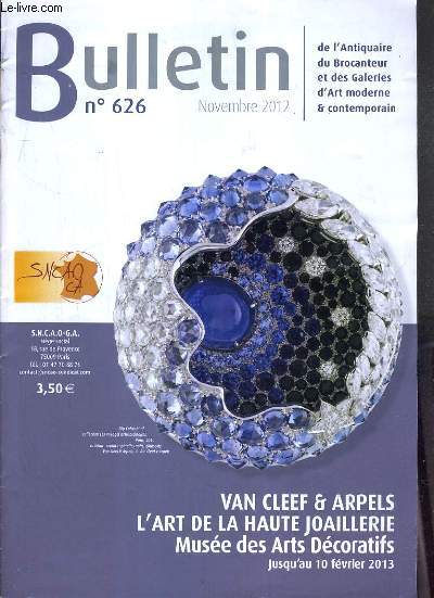 REVUE - BULLETIN N626 - DE L'ANTIQUAIRE DU BROCANTEUR ET DES GALERIES D'ART MODERNE & CONTEMPORAIN - NOVEMBRE 2012.