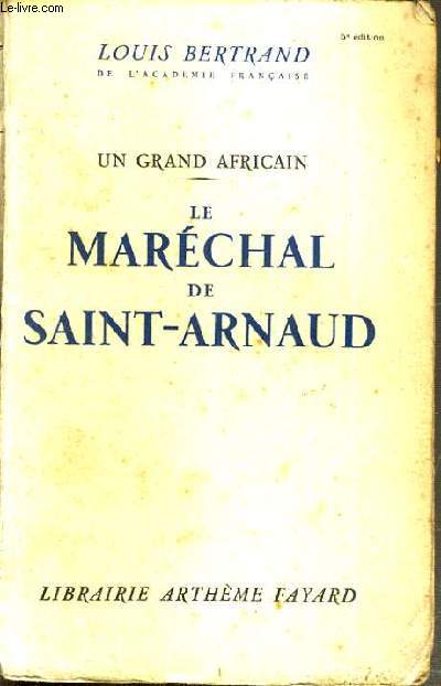 LE MARECHAL DE SAINT-ARNAUD / COLLECTION UN GRAND AFRICAIN.