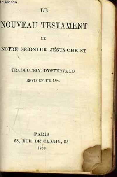 LE NOUVEAU TESTAMENT DE NOTRE SEIGNEUR JESUS-CHRIST - REVISION DE 1894.