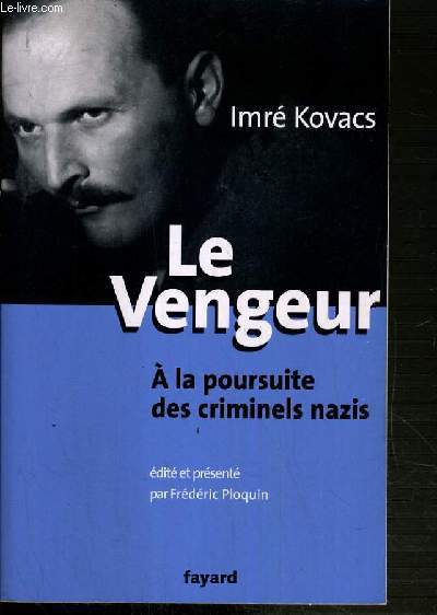LE VENGEUR - A LA POURSUITE DES CRIMINELS NAZIS.