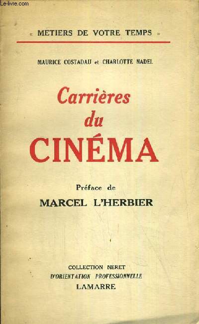 CARRIERES DU CINEMA - METIER DE VOTRE TEMPS / COLLECTION NERET - D'ORIENTATION PROFESSIONNELLE.