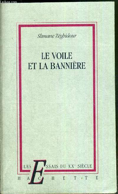 LE VOILE ET LA BANNIERE / LES ESSAIS DU XXme SIECLE.