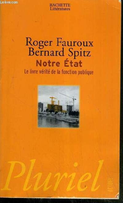 NOTRE ETAT - LE LIVRE VERITE DE LA FONCTION PUBLIQUE.