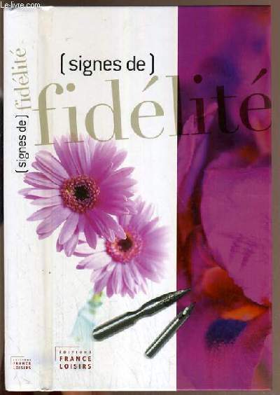 SIGNES DE FIDELITE - ANTHOLOGIE THEMATIQUE. - BELLE GEORGES - 2003