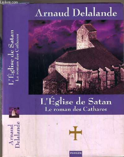 L'EGLISE DE SATAN - LE ROMAN DES CATHARES.