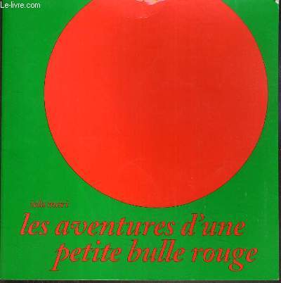 LES AVENTURES D'UNE PETITE BULLE ROUGE.