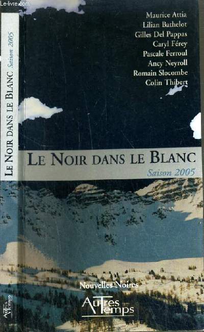 LE NOIR DANS LE BLANC - SAISON 2005 / COLLECTION NOUVELLES NOIRES.