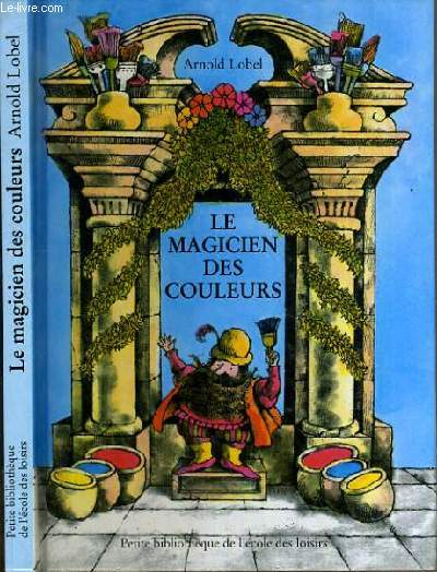 LE MAGICIEN DES COULEURS. de LOBEL ARNOLD  Achat livres - Ref RO20153820 