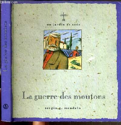 LA GUERRE DES MOUTONS / COLLECTION UN JARDIN SE CREE - A PARTIR DE 9 ANS.