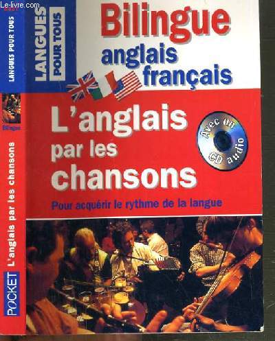 L'ANGLAIS PAR DES CHANSONS - CHANTS TRADITIONNELS DE GRANDE-BRETAGNE, D'IRLANDE ET DES ETATS-UNIS / COLLECTION LANGUES POUR TOUS - texte anglais/francais - CD AUDIO NON LIVRE.