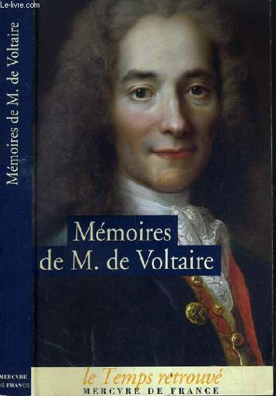 MEMOIRES DE M.DE VOLTAIRE SUIVI DE LETTRES A FREDERIC II / COLLECTION LE TEMPS RETROUVE.