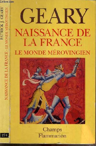 NAISSANCE DE LA FRANCE - LE MONDE MEROVINGIEN / COLLECTION CHAMPS.