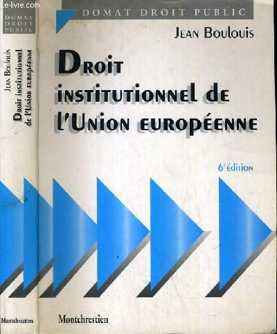 DROITS INSTITUTIONNEL DE L'UNION EUROPEENNE - 6me EDITION / COLLECTION DOMAT DROIT PUBLIC.
